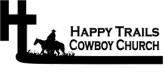 Happy Trails Cowboy Church